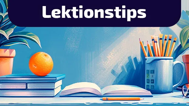 Kreativa idéer till din undervisning i åk 4-6